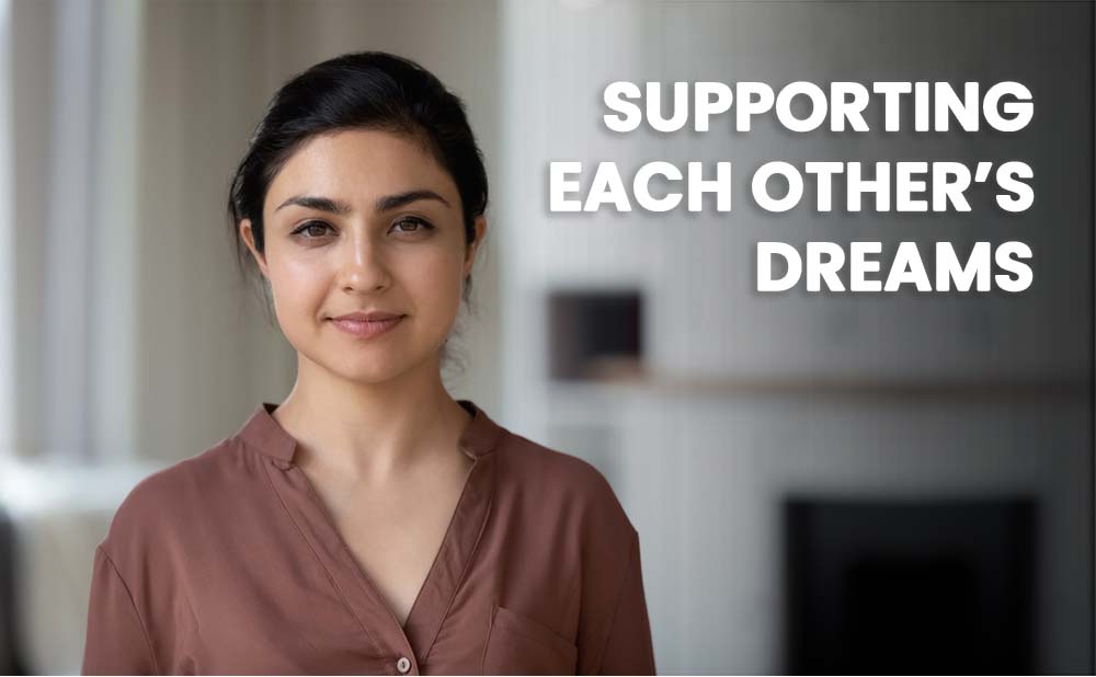 Supporting Each Other’s Dreams
