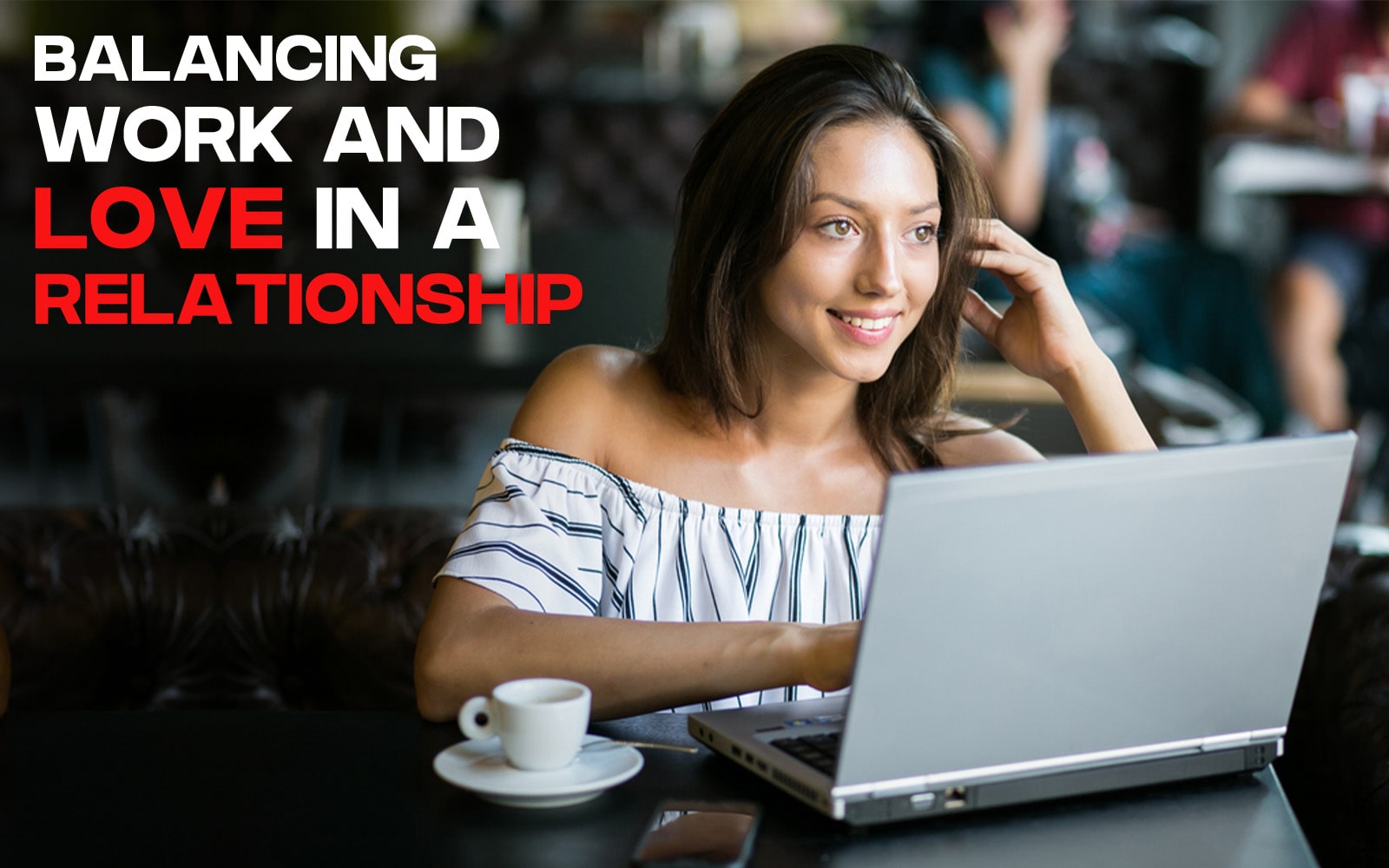 Balancing Work and Love in a Relationship