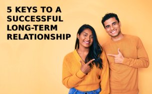 5 Keys to a Successful Long-Term Relationship