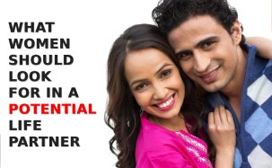 What women should look for in a potential life partner