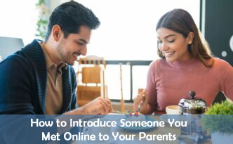 How to Introduce Someone You Met Online to Your Parents